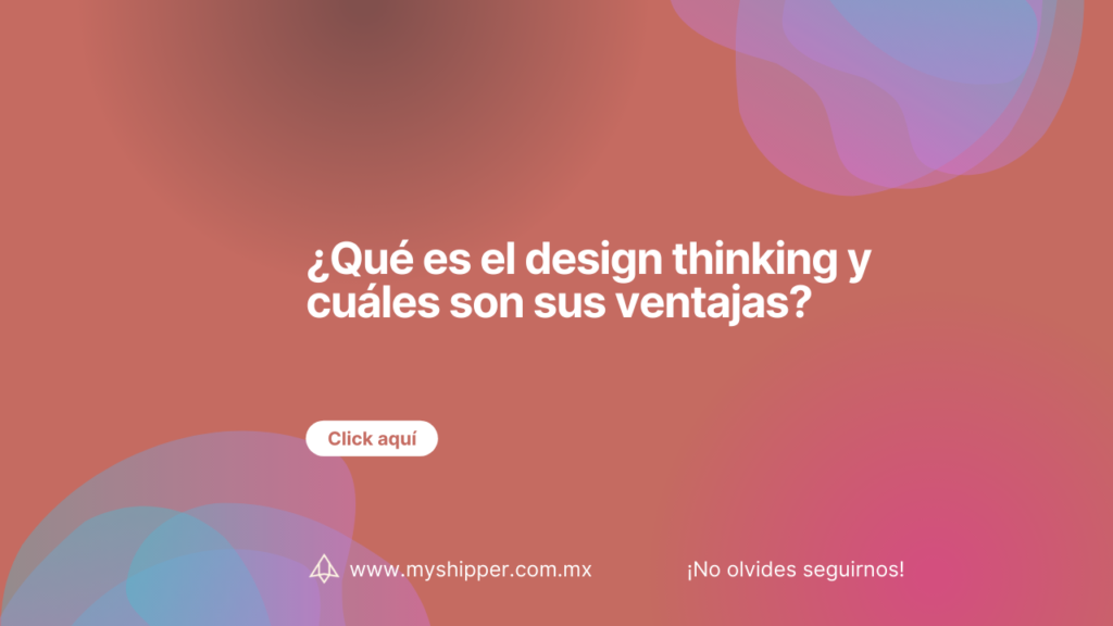¿Qué es el design thinking y cuáles son sus ventajas?